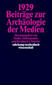 1929. Beiträge zur Archäologie der Medien