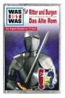 Was ist Was Hörspiel. Ritter und Burgen / Das Alte Rom. Cassette