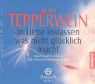 Kurt Tepperwein: In Liebe loslassen was nicht glücklich macht. CD.
