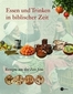 Essen und Trinken in biblischer Zeit