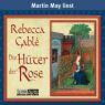 Rebecca Gable: Die Hüter der Rose. 10 CDs