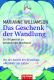 Das Geschenk der Wandlung