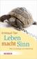 Leben macht Sinn