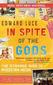 In Spite of the Gods