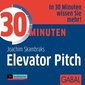 30 Minuten für den überzeugenden Elevator Pitch