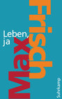 [Max Frisch: Leben, ja]