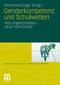 Genderkompetenz und Schulwelten