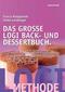 Das große Logi Back- und Dessertbuch.