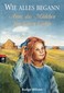 Wie alles begann - Anne, das Mädchen von Green Gables