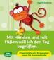 Mit Händen und mit Füßen will ich den Tag begrüßen