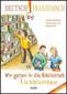Wir gehen in die Bibliothek - À la bibliothèque