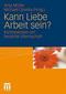 Kann Liebe Arbeit sein?