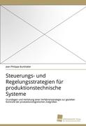 Steuerungs- und Regelungsstrategien für produktionstechnische Systeme