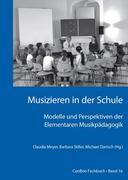 Musizieren in der Schule ' Modelle und Perspektiven der Elementaren Musikpädagogik