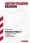 Abitur-Training Religion. Katholische Religion 1. Grundkurs