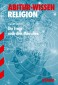Abitur-Wissen Religion. Die Frage nach dem Menschen