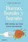 Bueno, bonito y barato : 200 recetas tan ricas como económicas