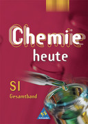Chemie heute SI. Gesamtband. Schülerband. Baden-Württemberg, Berlin, Bremen, Hamburg, Hessen, Mecklenburg-Vorpommern, Niedersachsen, Rheinland-Pfalz, Saarland, Schleswig-Holstein, Thüringen