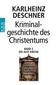 Kriminalgeschichte des Christentums 3. Die Alte Kirche