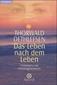 Das Leben nach dem Leben