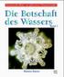 Die Botschaft des Wassers 1