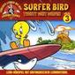 Looney Tunes 03: Tweety geht surfen / Surfer Bird