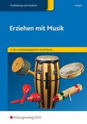 Erziehen mit Musik. In der sozialpädagogischen Ausbildung