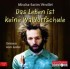 Das Leben ist keine Waldorfschule