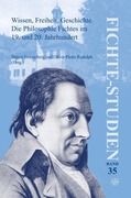 Wissen, Freiheit, Geschichte. Die Philosophie Fichtes Im 19. Und 20. Jahrhundert.