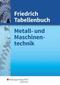 Friedrich Tabellenbuch Metall- und Maschinentechnik