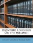 Longinus, 1st Cent;Smith, William, Jr.: Dionysius Longinus on the Sublime