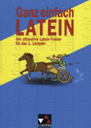 Ganz einfach Latein. 1. Lernjahr. Der ultimative Latein-Trainer