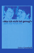 "War ich nicht tot genug?"