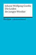 Die Leiden des jungen Werther. Lektüreschlüssel für Schüler