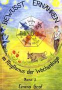 Bewusst ernähren im Rhythmus der Wochentage