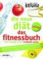 Die neue Diät - Das Fitnessbuch