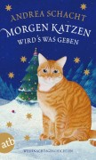Morgen Katzen wird's was geben