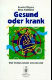 Gesund oder krank