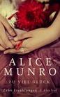[Alice Munro: Zu viel Gl&uuml;ck]