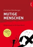 Mutige Menschen - Widerstand im Dritten Reich