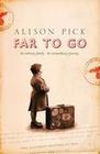 [Alison Pick: Far to Go]