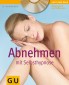 Abnehmen mit Selbsthypnose (mit Audio-CD)