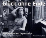 Kapitalismus und Depression 02. Glück ohne Ende