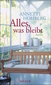 Alles, was bleibt