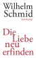 Die Liebe neu erfinden