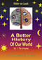 A Better History of our World, Vol.1, the Universe