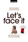 Let's face it