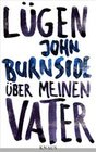 [John Burnside: L&uuml;gen &uuml;ber meinen Vater]