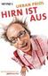 Hirn ist aus
