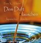Dem Duft lauschen